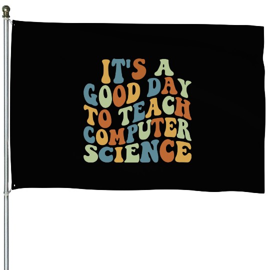 Computer Science Teacher Teacher Appreciation House Flags