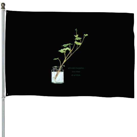Growth Happens One Step At A Time House Flags