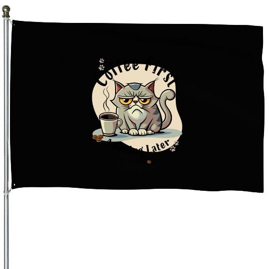 Coffee First - Adulting Later (...maybe) House Flags