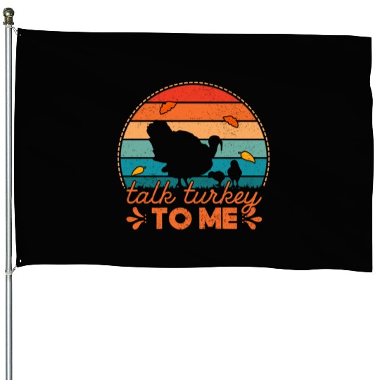 Talk Turkey To Me House Flags