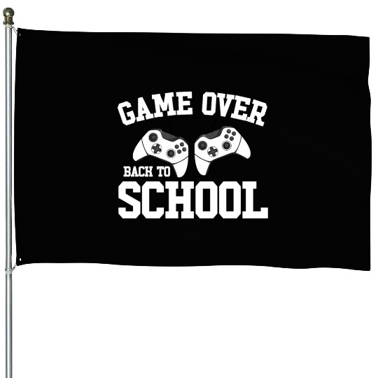 Game Over Back To School Gamer Back To School House Flags