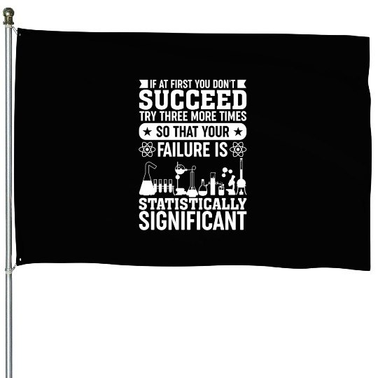 If At First You Don't Succeed - Data Science Stati House Flags