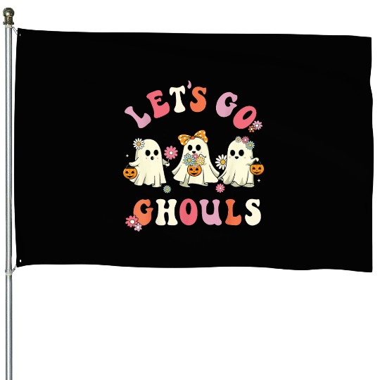 Let's Go Ghouls Halloween Ghost House Flags
