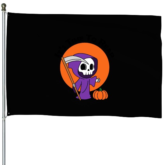 It's Time To Reap Halloween Spooky Grim Reaper House Flags