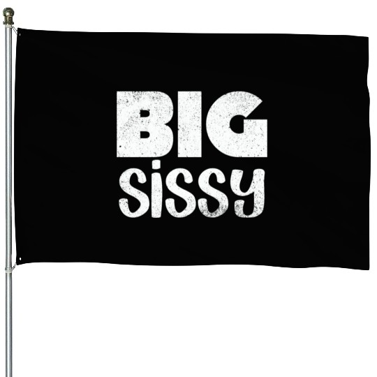 Big Sissy House Flags