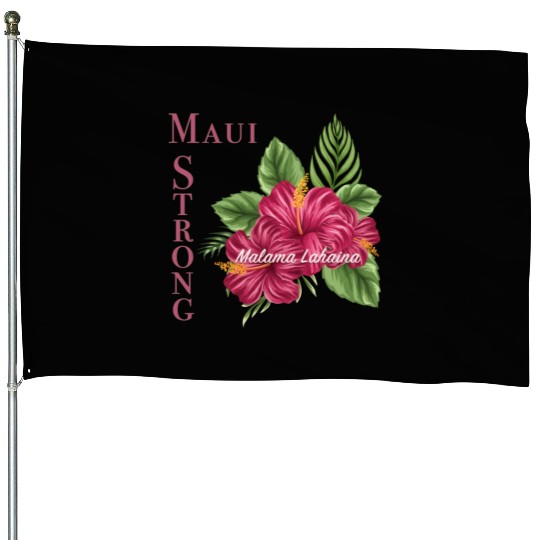 Malama Lahaina: Maui Strong 2 House Flags