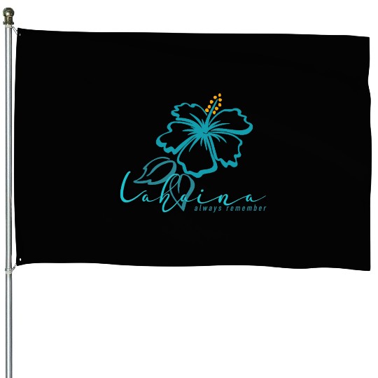 Blue Hibiscus: Lahaina - Always Remember House Flags