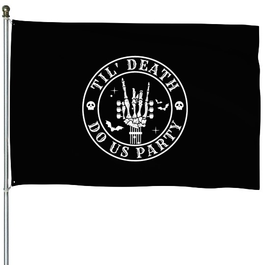 Till Death Do Us Party Skeleton Hand Rock House Flags