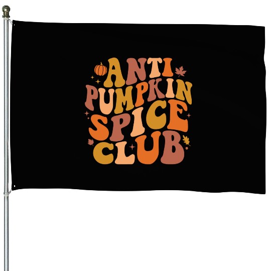 Anti Pumpkin Spice Club Retro Fall House Flags