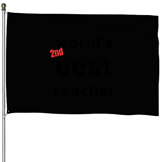 funny gift for teacher, world's 2nd best teacher House Flags