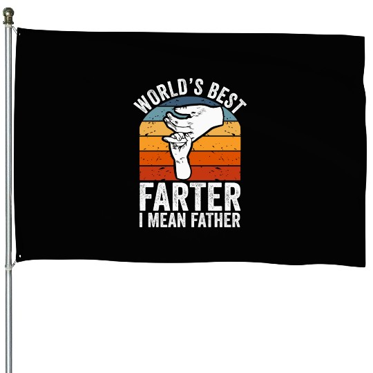 World's Best Farter I Mean Father House Flags