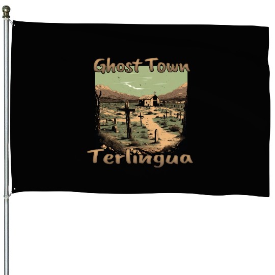 Terlingua, Texas: The ghost town in the heart of t House Flags