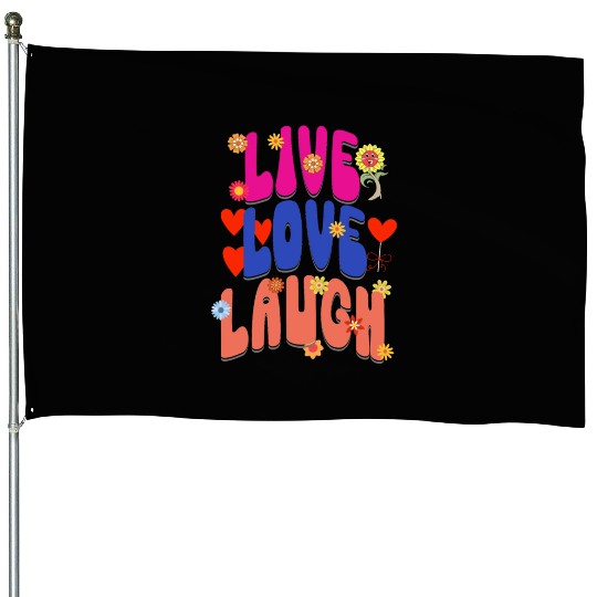LIVE LOVE LAUGH House Flags
