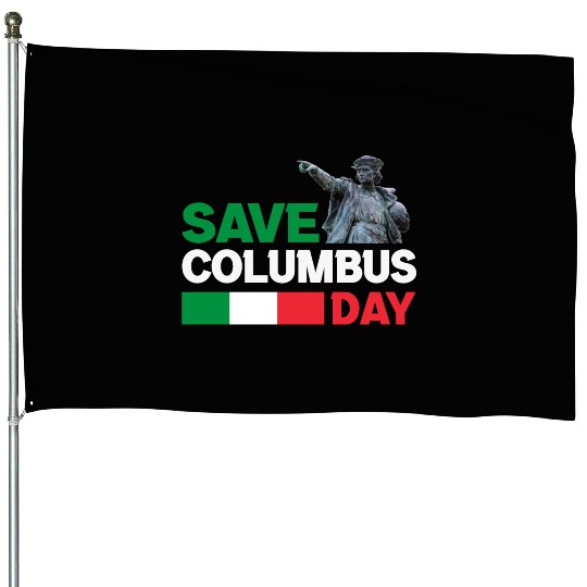 Christopher Columbus Day Italian Pride , Save Colu House Flags