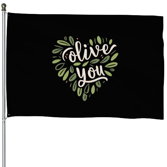 olive you funny romantic double meaning gift House Flags
