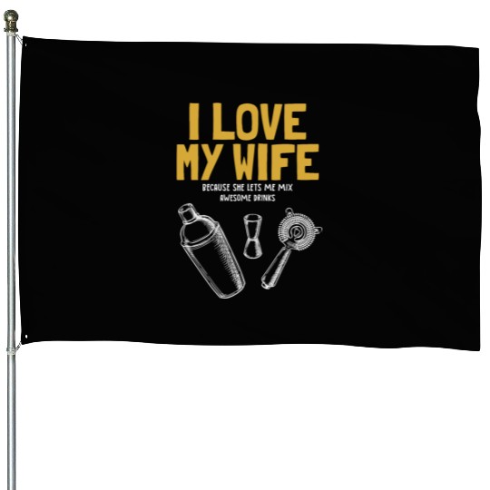 I Love My Wife Bartender Mixologist Barmaid House Flags