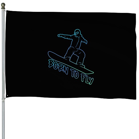 Snowboarding Born to Fly Snowboard Snowboarders House Flags