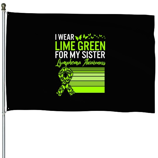 Lymphoma Warrior House Flags, I Wear Lime Green For My
