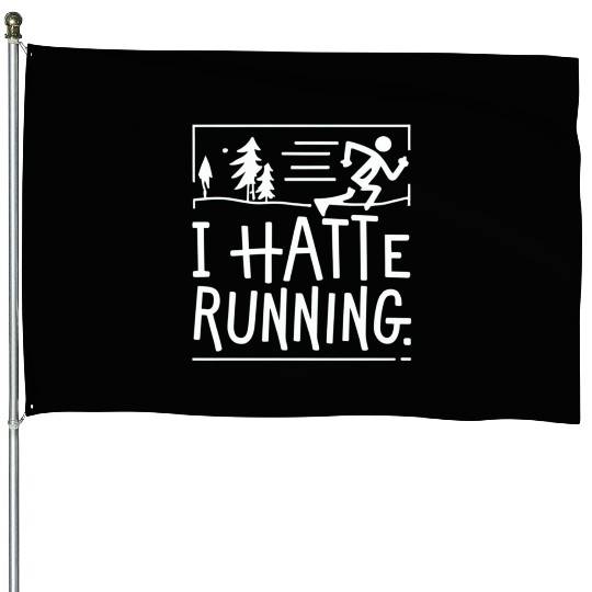 I Hate Running Funny Sarcastic Marathon Runner House Flags