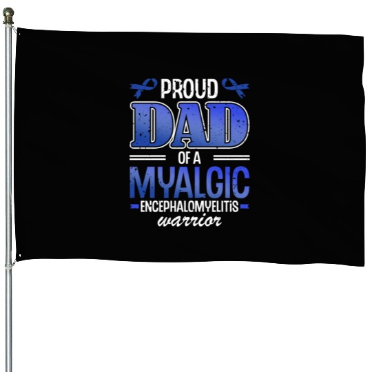Proud Dad Of A Myalgic Encephalomyelitis Warrior House Flags