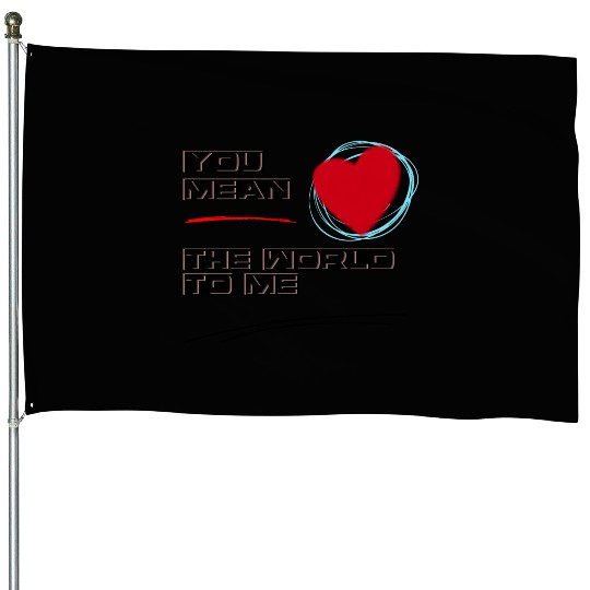 Gifts for boyfriend You mean the world to me House Flags