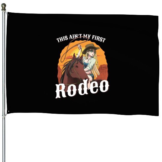 This Ain't My First Rodeo Women Rodeo Cowboy House Flags