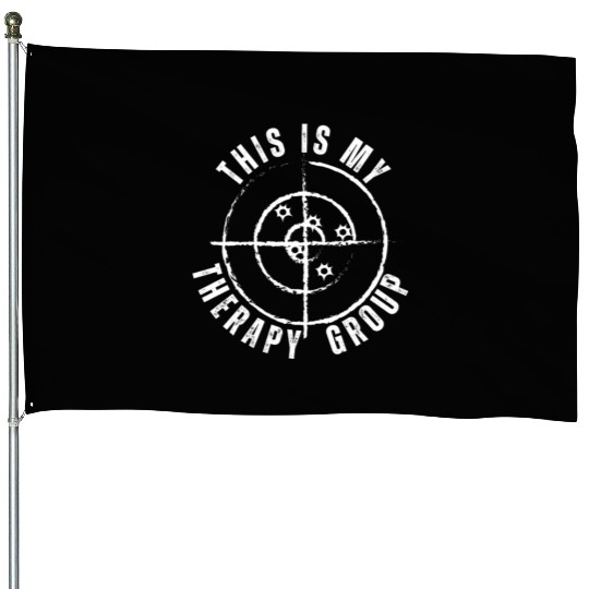 This Is My Group Therapy Gun Range Target Shooting House Flags