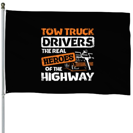 Tow truck drivers the real heroes of the highway House Flags