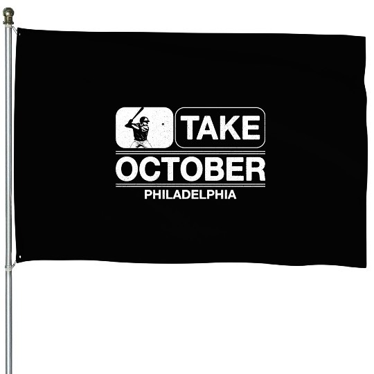 Take October Philly Philadelphia House Flags
