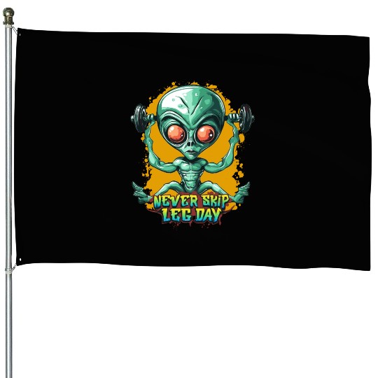 Never skip leg day, Gym Workout, Alien gym House Flags