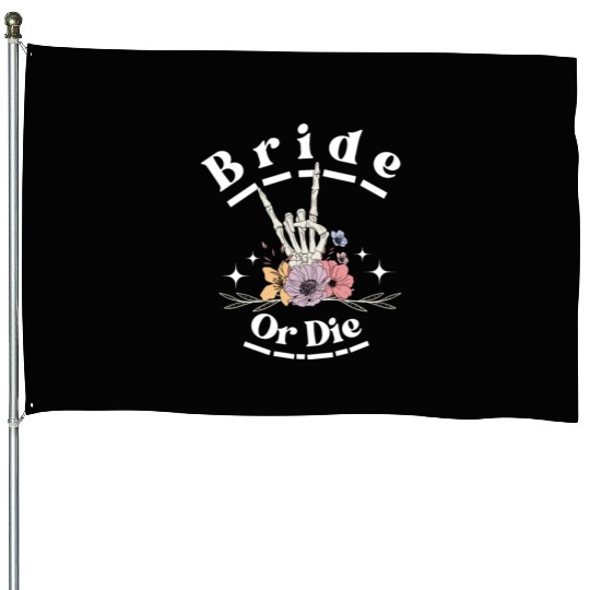 Bride Or Die Skeleton Hand Gothic Bachelorette House Flags