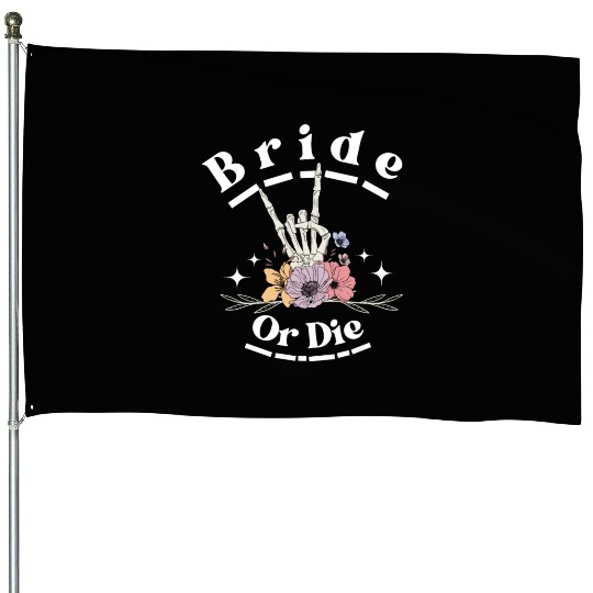 Bride Or Die Skeleton Hand Gothic Bachelorette House Flags