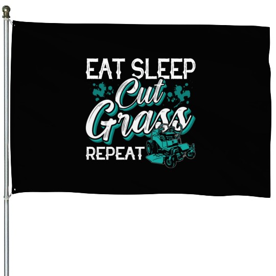 Landscaper Eat Sleep Cut Grass Repeat Landscaping House Flags