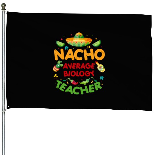 Nacho Average Biology Teacher Cinco De Mayo House Flags