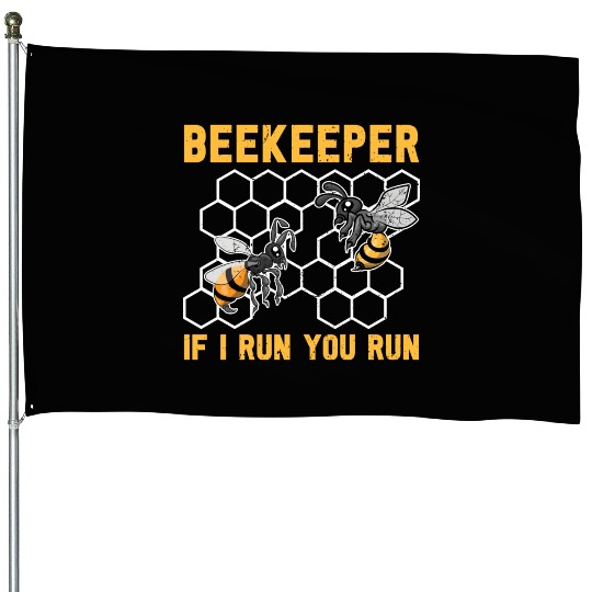 When I run you run too bee funny beekeeper House Flags