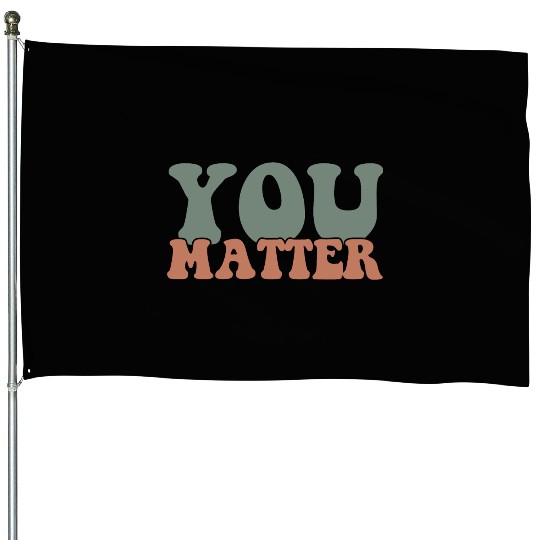 Dear Person Behind Me Message front House Flags