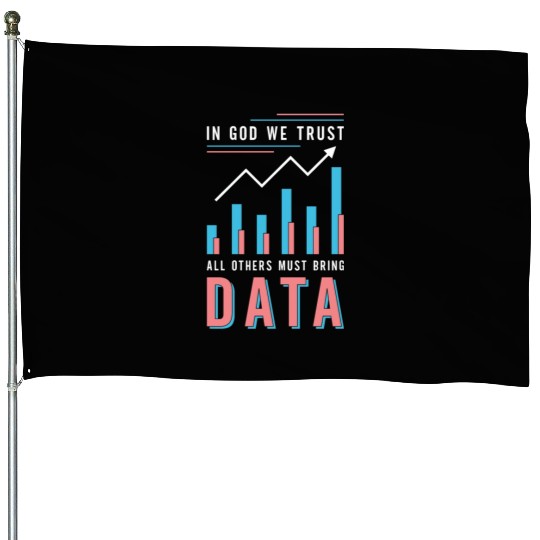 Data Analyst In God We Trust All Others Must Coder House Flags