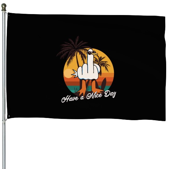 Funny Seagull Middle Finger - Have a Nice Day House Flags