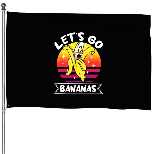 Let's Go Bananas Fruit Lover Funny Banana House Flags