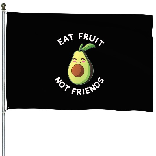 Eat Fruit Not Friends Vegan Avocado Vegetarian House Flags
