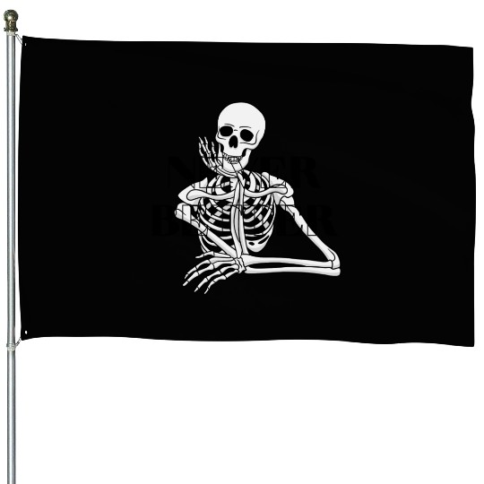 Never Better Skeleton sticker & House Flags