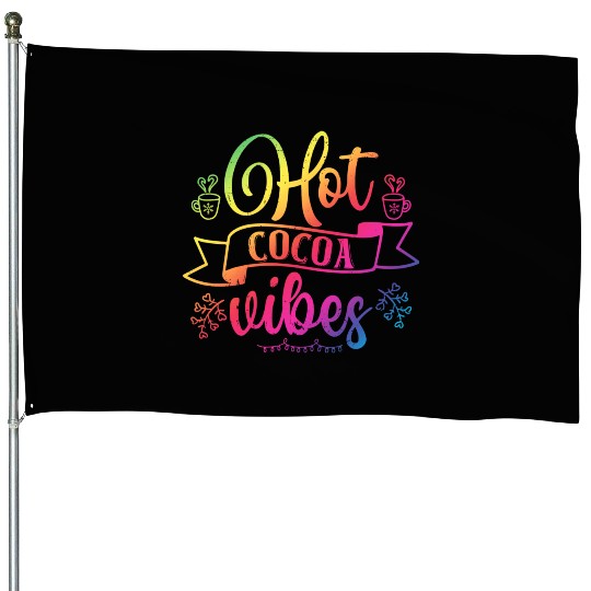 Chocolate Lover Hot Cocoa Vibes House Flags