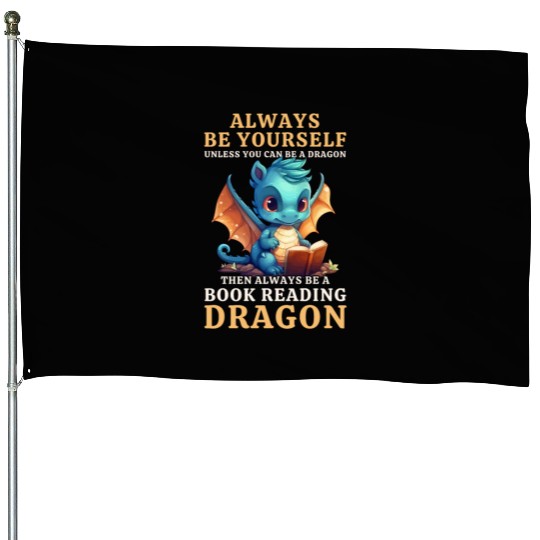 "Always Be Yourself" - Book Reading Blue Dragon House Flags