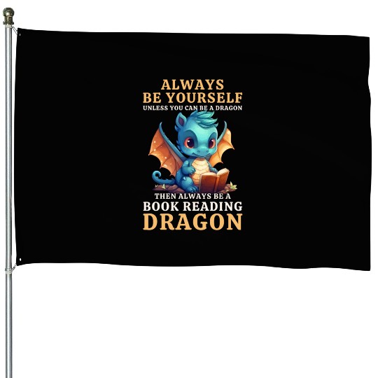"Always Be Yourself" - Book Reading Blue Dragon House Flags