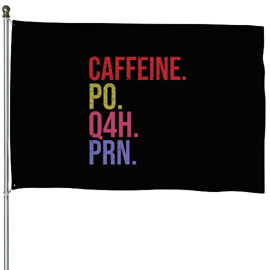 Caffeine Po Q4h Prn House Flags Funny Nurse Vintage