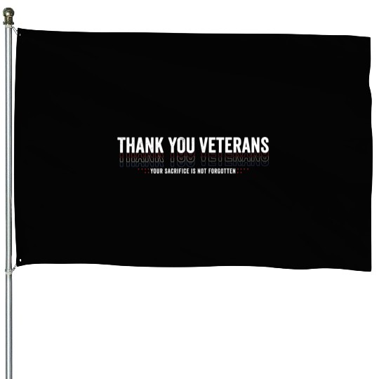 Thank You Veterans! Thank You For Your Service House Flags