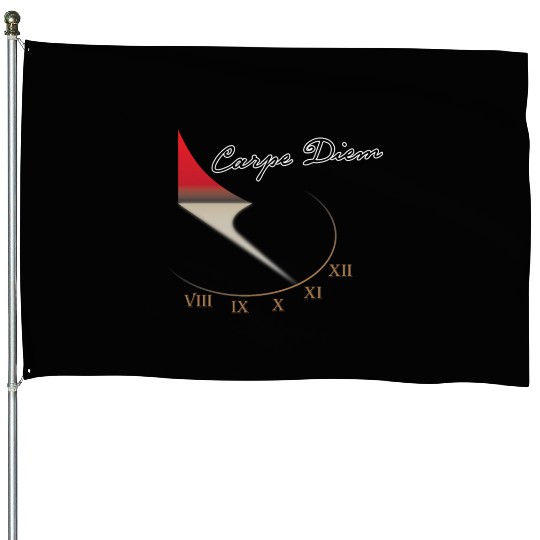 Carpe Diem. Time is Running Out House Flags