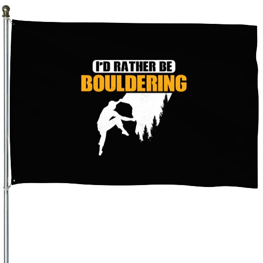 I'd Rather Be Bouldering Climbing Boulder House Flags