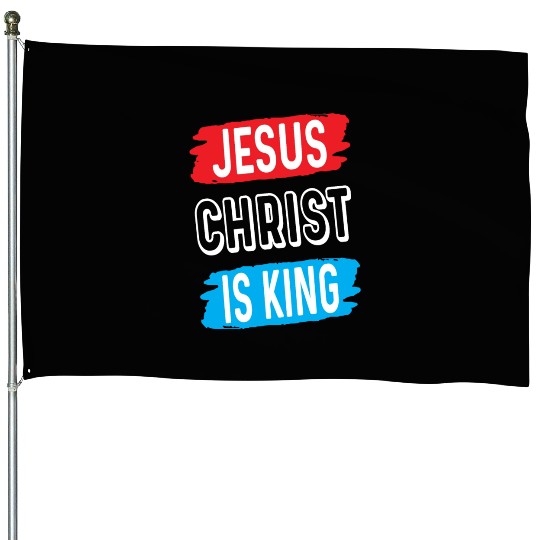 Jesus Christ Is King Love Jesus Christian House Flags