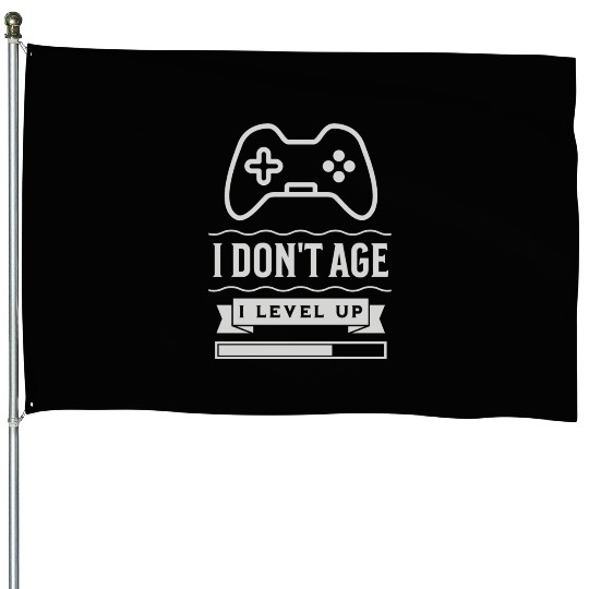I Don t Age I Level Up House Flags